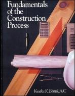 Fundamentals of the Construction Process: 5- To 10-Minute Activities That Make Kids Think, Grades 6-12 di Kweku K. Bentil edito da R S MEANS CO INC