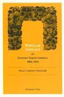 Popular Annuals of Eastern North America, 1865-1914 di Peggy Cornett Newcomb edito da Harvard University Press