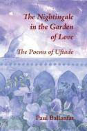 Nightingale in the Garden of Love di Uuml, Hazreti-i Pir-i ftade edito da Anqa Publishing