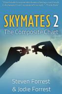 Skymates II: The Composite Chart di Steven Forrest, Jodie Forrest edito da SEVEN PAWS PR