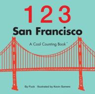 123 San Francisco di Kevin Somers edito da Duo Press Llc