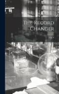 The Record Changer; Vol. 8 di Anonymous edito da LIGHTNING SOURCE INC