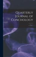 QUARTERLY JOURNAL OF CONCHOLOGY V.1 NO. di ANONYMOUS edito da LIGHTNING SOURCE UK LTD