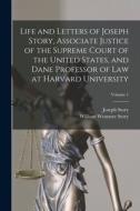 Life and Letters of Joseph Story, Associate Justice of the Supreme Court of the United States, and Dane Professor of Law at Harvard University; Volume di William Wetmore Story, Joseph Story edito da LEGARE STREET PR