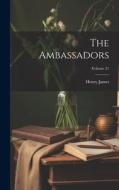 The Ambassadors; Volume 21 di Henry James edito da LEGARE STREET PR