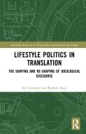 Lifestyle Politics In Translation di M. Cristina Caimotto, Rachele Raus edito da Taylor & Francis Ltd