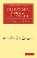 The National Music of the World di Henry Fothergill Chorley edito da Cambridge University Press