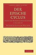 Der Epische Cyclus 2 Volume Set di Friedrich Gottlieb Welcker edito da Cambridge University Press