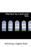 Warfare By Land And Sea di McCartney Eugene Stock edito da Bibliolife