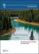 Fluvial Processes di Ana Maria Ferreira da Silva, M. Selim Yalin edito da Taylor & Francis Ltd