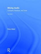 Mixing Audio di Roey Izhaki edito da Taylor & Francis Ltd