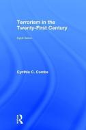 Terrorism in the Twenty-First Century di Cynthia C. Combs edito da Taylor & Francis Ltd