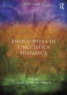 Enciclopedia de Lingüística Hispánica di Javier Gutierrez-Rexach edito da Routledge
