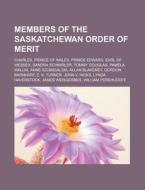 Members Of The Saskatchewan Order Of Mer di Books Llc edito da Books LLC, Wiki Series