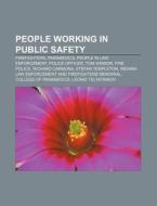 People Working In Public Safety: Firefig di Books Llc edito da Books LLC, Wiki Series
