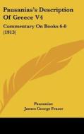 Pausanias's Description of Greece V4: Commentary on Books 6-8 (1913) di Thomas Pausanias, Pausanias edito da Kessinger Publishing
