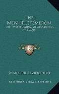 The New Nuctemeron: The Twelve Hours of Apollonius of Tyana di Marjorie Livingston edito da Kessinger Publishing