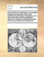 The Student's Law-dictionary di See Notes Multiple Contributors edito da Gale Ecco, Print Editions