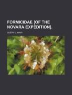 Formicidae [Of the Novara Expedition]. di Gustav L. Mayr edito da Rarebooksclub.com