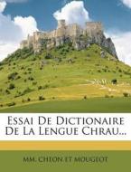 Essai De Dictionaire De La Lengue Chrau... edito da Nabu Press