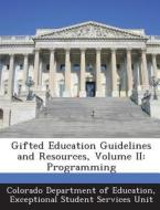 Gifted Education Guidelines And Resources, Volume Ii edito da Bibliogov