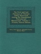 The First and Last Journeys of Thoreau: Lately Discovered Among His Unpublished Journals and Manuscripts, Volume 1 di Henry David Thoreau edito da Nabu Press
