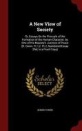 A New View Of Society di Robert Owen edito da Andesite Press