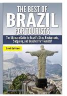 The Best of Brazil For Tourists di Getaway Guides edito da Lulu.com