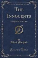 The Innocents di Alfred Machard edito da Forgotten Books