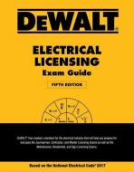 Dewalt Electrical Licensing Exam Guide: Based on the NEC 2017 di Ray Holder edito da DEWALT