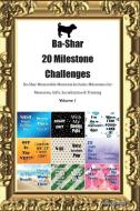 Ba-Shar 20 Milestone Challenges Ba-Shar Memorable Moments.Includes Milestones for Memories, Gifts, Socialization & Train di Today Doggy edito da LIGHTNING SOURCE INC