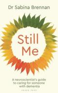 Still Me di Dr Sabina Brennan edito da Bloomsbury Publishing PLC