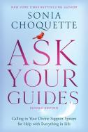 Ask Your Guides: Connecting to Your Divine Support System di Sonia Choquette edito da HAY HOUSE