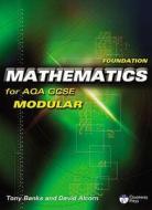 Foundation Mathematics For Aqa Gcse (modular) di Tony Banks, David Alcorn edito da Pearson Education Limited