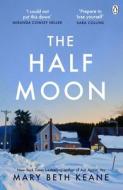 The Half Moon di Mary Beth Keane edito da Penguin Books Ltd