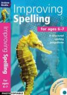 Improving Spelling 6-7 di Andrew Brodie edito da Bloomsbury Publishing Plc