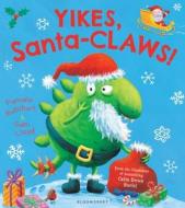 Yikes, Santa-CLAWS! di Pamela Butchart edito da Bloomsbury Publishing PLC