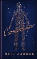 Carnivalesque di Neil Jordan edito da Bloomsbury Publishing PLC