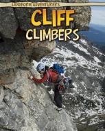 Cliff Climbers di Anita Ganeri edito da HEINEMANN LIB