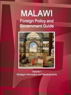 Malawi Foreign Policy and Government Guide Volume 1 Strategic Information and Developments di Inc Ibp edito da INTL BUSINESS PUBN