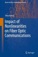 Impact of Nonlinearities on Fiber Optic Communications edito da Springer-Verlag GmbH