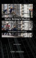 Under Beijings Shadowsoutheascb di Murray Hiebert edito da Rowman & Littlefield