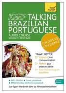 Keep Talking Brazilian Portuguese Audio Course - Ten Days To Confidence di Sue Tyson-Ward, Ethel Pereira de Almeida Rowbotham edito da John Murray Press