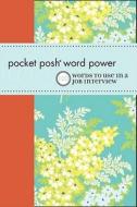 Pocket Posh Word Power: 120 Job Interview Words You Should Know di Wordnik edito da Andrews Mcmeel Publishing