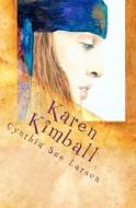 Karen Kimball: And the Dream Weaver's Web di Cynthia Sue Larson edito da Createspace