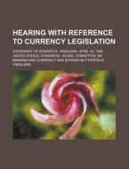 Hearing With Reference To Currency Legis di United States Congress Currency edito da Lightning Source Uk Ltd