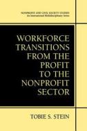Workforce Transitions from the Profit to the Nonprofit Sector di Tobie S. Stein edito da Springer US