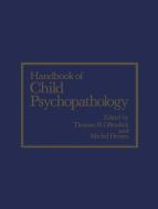 Handbook of Child Psychopathology di Michel Hersen edito da Springer US