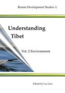 Understanding Tibet (Boston Development Studies 11): Vol. 2 Environment di Luc Guo edito da Createspace