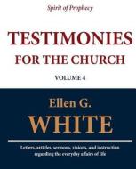 Testimonies for the Church (Volume 4) di Ellen G. White edito da Createspace